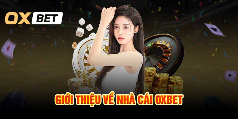 Casino Oxbet | Hành Trình Tìm Kiếm May Mắn Bắt Đầu Từ Đây!